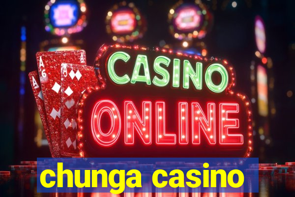 chunga casino