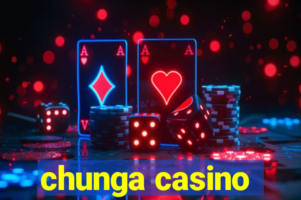 chunga casino