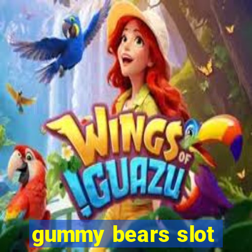 gummy bears slot