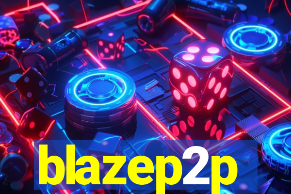 blazep2p