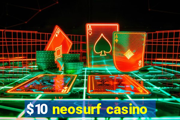 $10 neosurf casino