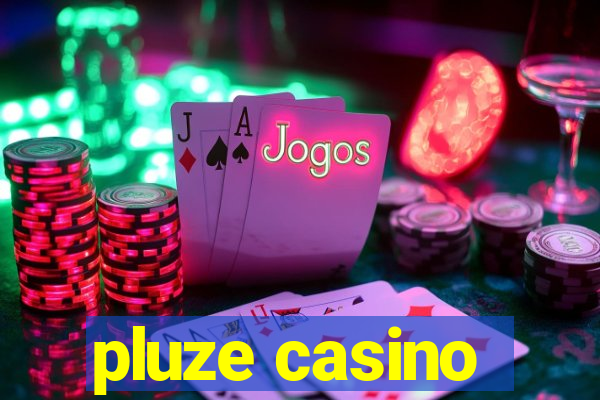 pluze casino