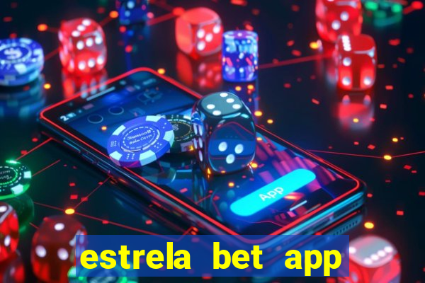 estrela bet app nao compativel