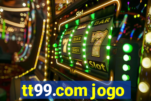 tt99.com jogo