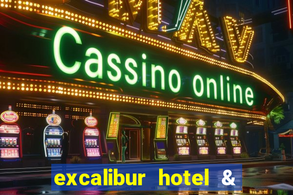 excalibur hotel & casino in las vegas