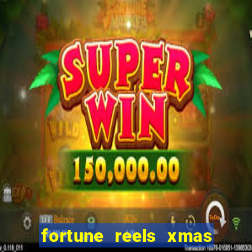 fortune reels xmas edition slot