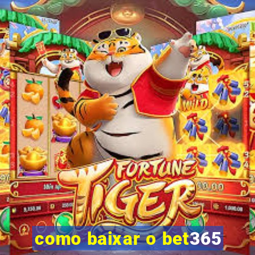 como baixar o bet365