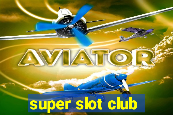 super slot club