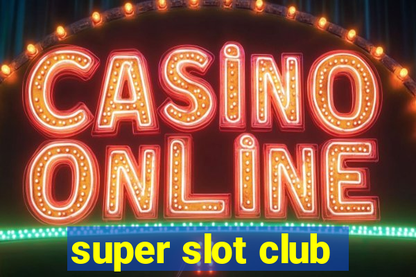 super slot club