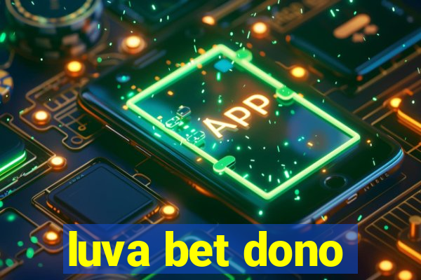 luva bet dono