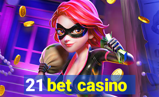 21 bet casino