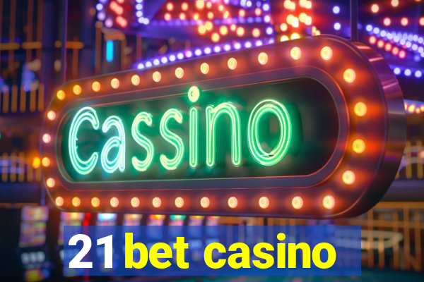 21 bet casino