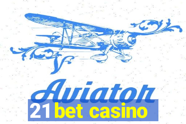 21 bet casino