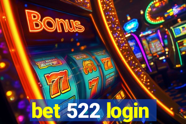 bet 522 login