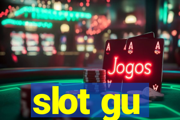 slot gu