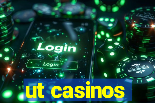 ut casinos