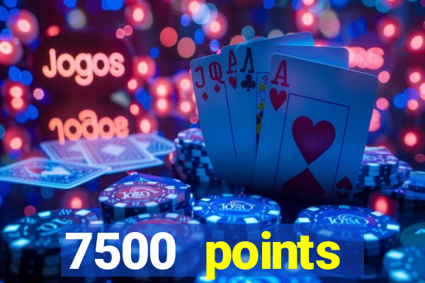 7500 points privilege casino