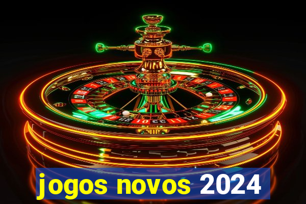 jogos novos 2024