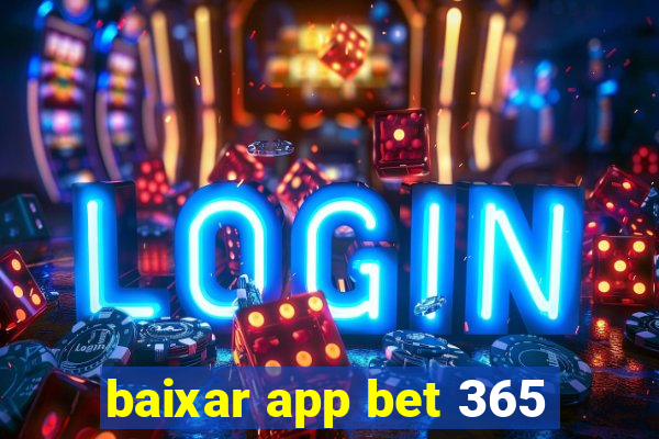 baixar app bet 365