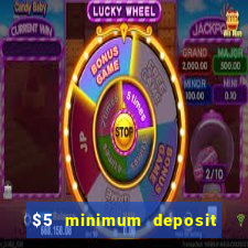 $5 minimum deposit online casino