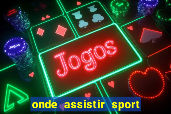 onde assistir sport x chapecoense