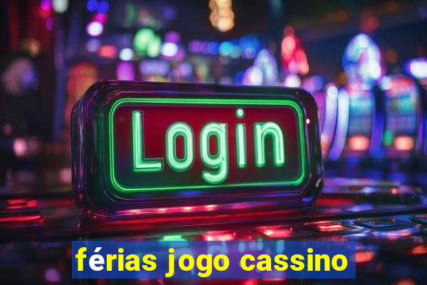 férias jogo cassino