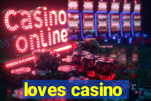 loves casino