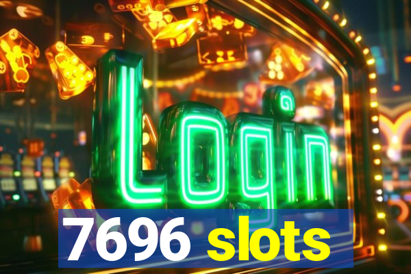 7696 slots