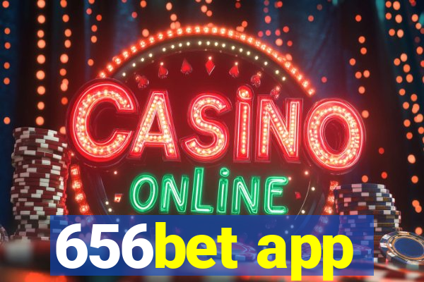 656bet app