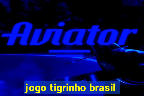 jogo tigrinho brasil