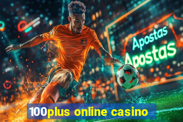 100plus online casino