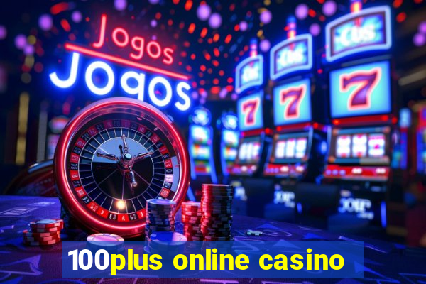 100plus online casino