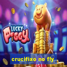 crucifixo no fly