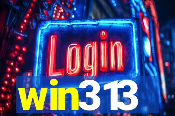 win313