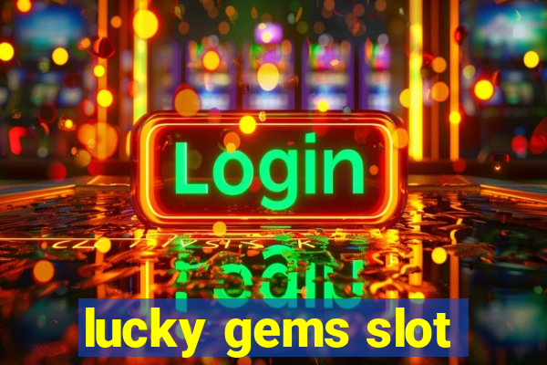 lucky gems slot