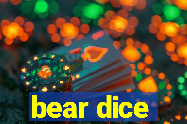 bear dice