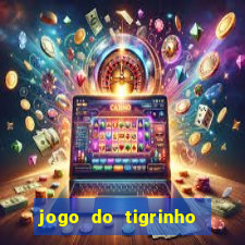 jogo do tigrinho oficial bet