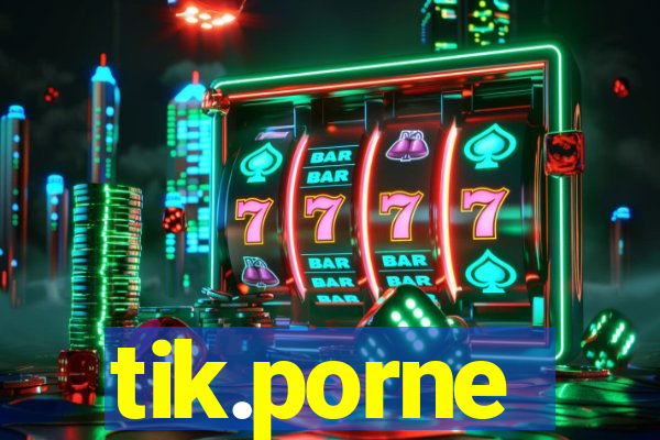 tik.porne