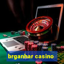 brganhar casino