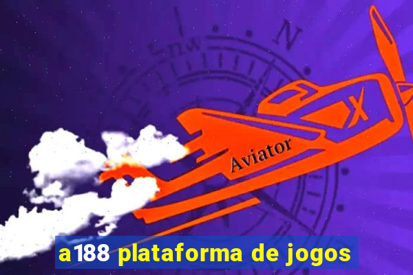 a188 plataforma de jogos