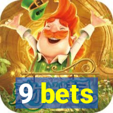 9 bets