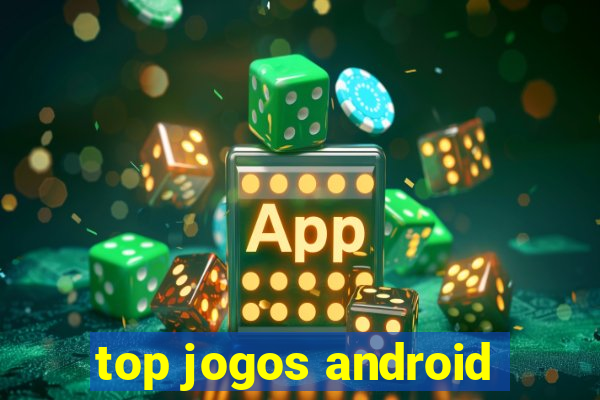 top jogos android