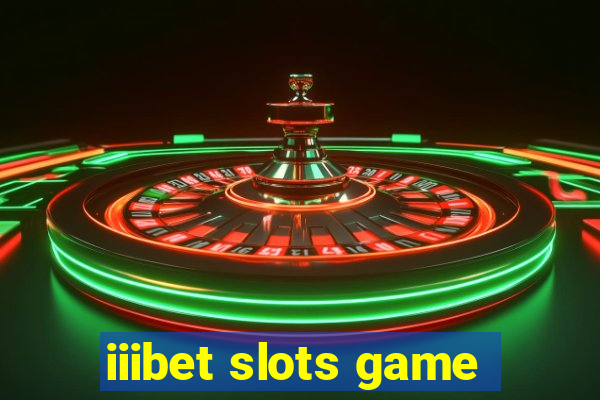 iiibet slots game