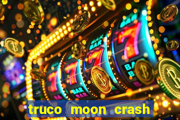 truco moon crash and poker