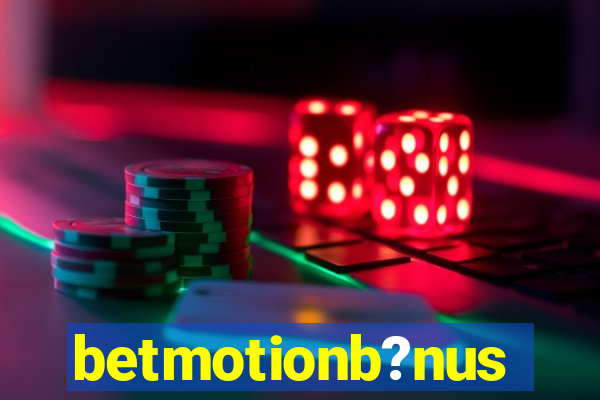 betmotionb?nus