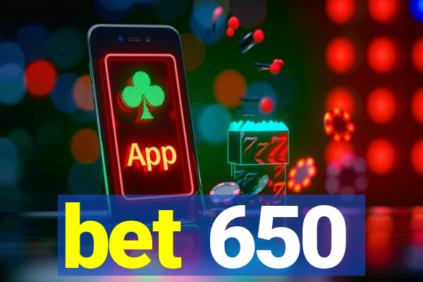 bet 650