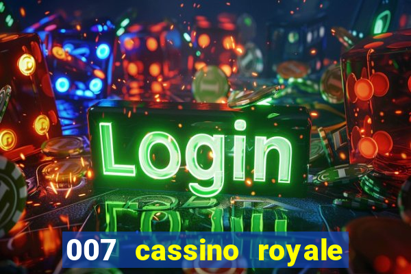 007 cassino royale filme completo dublado youtube