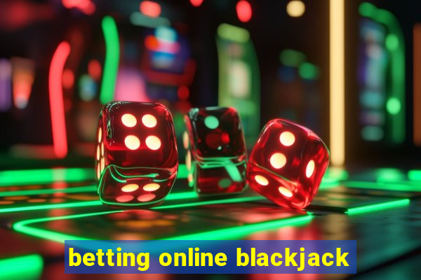 betting online blackjack