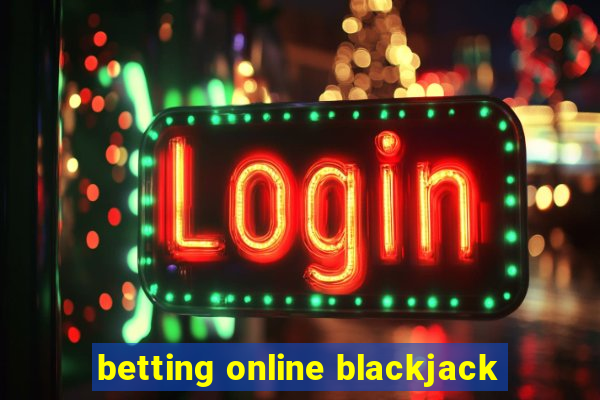 betting online blackjack