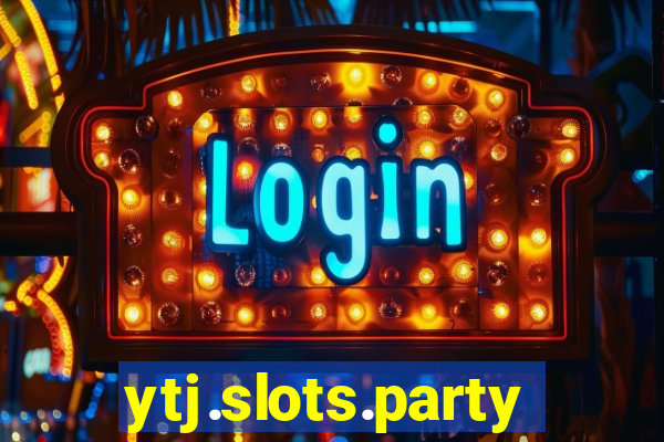 ytj.slots.party